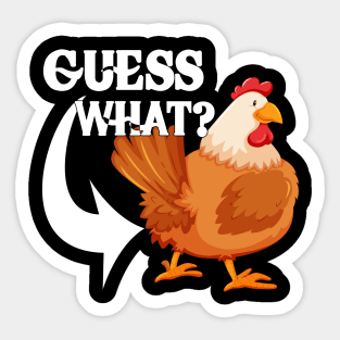 Guess What? Chicken Butt | Funny saying Sticker